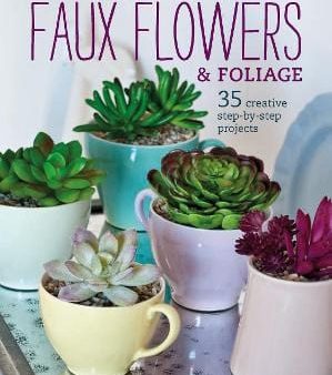 Linda Peterson: Arranging Faux Flowers and Foliage [2017] paperback Online