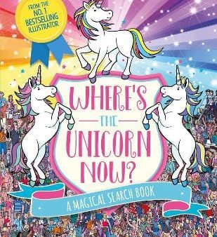 Sophie Schrey: Where s the Unicorn Now? [2018] paperback For Discount