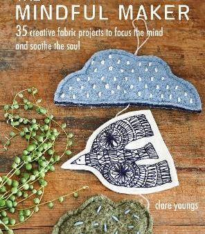 Clare Youngs: The Mindful Maker [2019] paperback on Sale