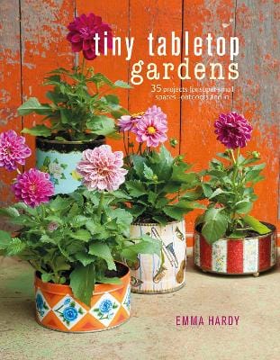 Emma Hardy: Tiny Tabletop Gardens [2017] hardback Discount